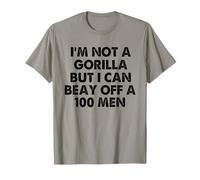 I’m Not A Gorilla But I Can Beat Off A Hundred Men Maglietta