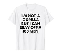 I’m Not A Gorilla But I Can Beat Off A Hundred Men Maglietta