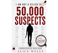 I’m Not a Killer Vol. 2 - 50,000 Suspects: A Murder Mystery Logbook Puzzle