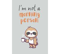 I’m Not A Morning Person: Funny notebook for work, school, college | Blank lined journal | Matt cover