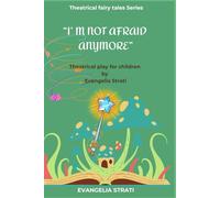 “I’m not afraid anymore!”: Theatrical play for children