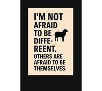 “I’m not afraid to be different. Others are afraid to be themselves.”: A minimalist lined notebook for independent minds 6x9" 111 pages cream paper matte cover gift for writers, artists, creatives