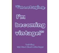 'I’m not aging, I’m becoming vintage!': 'I’m not aging, I’m becoming vintage!' vintage journal and notebook