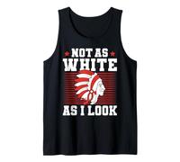I’m Not As White As I Look Funny Identity Humor Canotta
