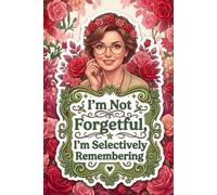 I’m Not Forgetful, I’m Selectively Remembering: Birthday Gifts for Mom , Gifts for Mom from Daughter Son , Birthday Gifts for Mom Mothers , Birthday Gifts For Mother In Law