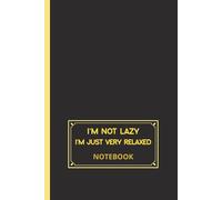 I’m Not Lazy, I’m Just Very Relaxed: Funny Black Graph Notebook A5, Graphing Grid Inspirational Journal for Engineering, Math, Work, School, and Office
