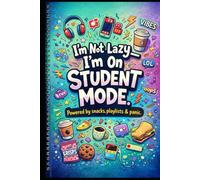 I’m Not Lazy - I’m On Student Mode: Funny Hardcover Notebook for Students - 150 Page Lined Journal for School, Homework, College & Back to School Gifts