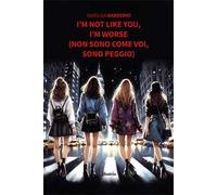 I’m not like you, I’m worse (Non sono come voi, sono peggio)