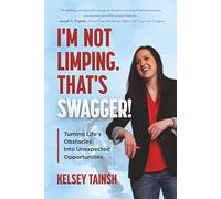 I’m Not Limping. That’s Swagger!: Turning Life's Obstacles Into Unexpected Opportunities