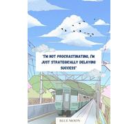 I’m Not Procrastinating, I’m Just Strategically Delaying Success - Squared Notebook, 100 Pages: For anyone who’s a pro at “delaying success”