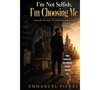 I’m Not Selfish, I’m Choosing Me: Healing The Guilt of Choosing Yourself