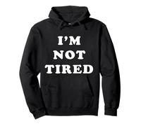 I’M NOT TIRED - I’M SO TIRED Felpa con Cappuccio