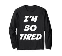 I’M NOT TIRED - I’M SO TIRED Maglia a Manica