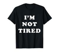 I’M NOT TIRED - I’M SO TIRED Maglietta