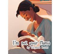 I’m not your Mama
