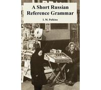 I M Pulkina A Short Russian Reference Grammar (Tascabile)