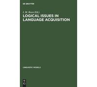 I. M. Roca Logical Issues in Language Acquisition (Copertina rigida)