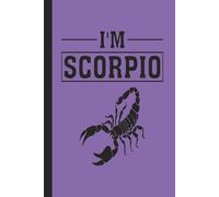 I’m Scorpio - Zodiac/Astrology/Horoscope/Tarot (Purple): Journal | Diary | Notebook | Logbook | Composition Book | 6x9 Inches | 100 Pages