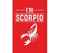 I’m Scorpio - Zodiac/Astrology/Horoscope/Tarot (Red): Journal | Diary | Notebook | Logbook | Composition Book | 6x9 Inches | 100 Pages