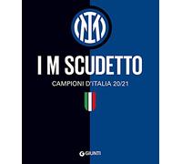I M scudetto. Campioni d'Italia 20/21. Ediz. a colori