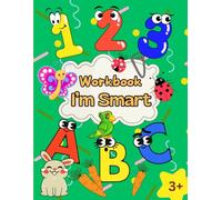 I’m Smart - Big Preschool Workbook For Kids Ages 3+: Fun Learning With Alphabet, Numbers, Shapes, Mazes, Puzzles, Tracing And Color By Numbers | Early Learning Activity Book For Kindergarten