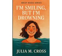 I’m Smiling, But I’m Drowning