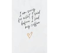I’m Sorry for What I Said Before Coffee: A Funny Lined Journal for Coffee Lovers | 120 Page Notebook for Thoughts, Lists, and Daily Notes