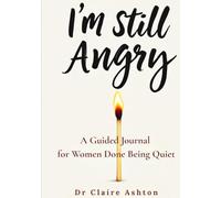I’m Still Angry: A Workbook to Process Anger & Build Emotional Clarity
