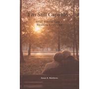 I’m Still Capable: Small Ways to Create Meaning Every Day