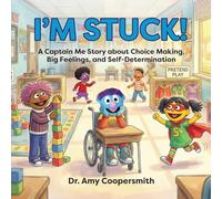 I’m Stuck: A Captain Me Story About Choice-Making, Big Feelings, and Self-Determination