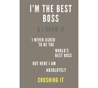 I’M THE BEST BOSS & I KNOW IT BROWN: Office, Boss Notebook Leadership Entrepreneur Corporate Success Journal Motivational Funny Gift