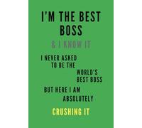 I’M THE BEST BOSS & I KNOW IT, GREEN: Office, Boss Notebook Leadership CEO Mindset Journal Executive Organizer Motivational Funny Gift