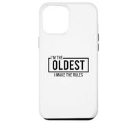 I’m the Oldest I Make the Rules Custodia per iPhone 12 Pro Max