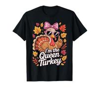 I’m The Queen Turkey Funny Thanksgiving Quote Maglietta