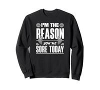 I' m The Reason You're Sore Today Funny Personal Trainer Felpa