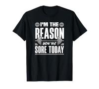 I' m The Reason You're Sore Today Funny Personal Trainer Maglietta