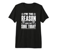 I' m The Reason You're Sore Today Funny Personal Trainer Maglietta Premium