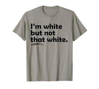 I’m White But Not That White Funny Meme Quote Maglietta