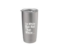 I’m White But Not That White Graphic Meme Quote Tee Bicchiere termico in acciaio inox doppia parete