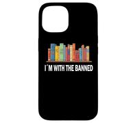 I’m With The Banned - Lettura Libri Letteratura Libertà Custodia per iPhone 15