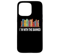I’m With The Banned - Lettura Libri Letteratura Libertà Custodia per iPhone 15 Pro Max