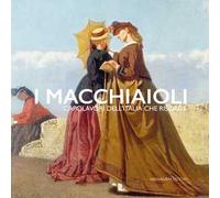 I Macchiaioli. Capolavori dell'Italia che risorge