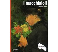 I macchiaioli. Ediz. illustrata