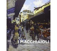 Catalogo della Mostra: - I Macchiaioli. Le collezioni svelate.