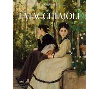 I MACCHIAIOLI - MAZZOCCA FERNANDO, DINI FRANCESCA - 24 Ore Cultura