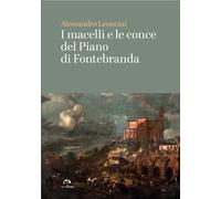 I macelli e le conce del Piano di Fontebranda - [Nuova Immagine Siena]