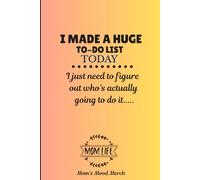 I made a huge to-do list today, I just need to figure out who's actually going to do it...: Funny Gift Notebook Journal For Mom's, Friends, Family & Co-workers