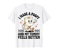 I Made A Poopy And My Tummy Feels Better Divertente Meme Maglietta