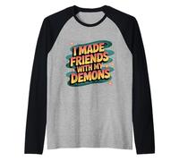 I Made Friends with My Demons Spigoloso introspettivo - Maglia con Maniche Raglan