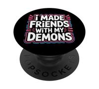 I Made Friends With My Demons Spigoloso introspettivo |- PopSockets PopGrip Adesivo